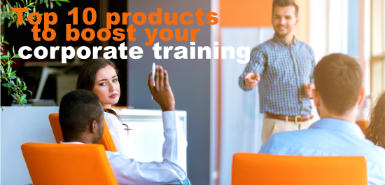 Top 10 products to boost your corporate training